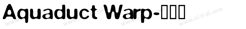 Aquaduct Warp字体转换